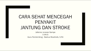 Tanda tanda sakit jantung, serta cara mengatasi penyakit jantung juga sudah diberi. Cara Sehat Mencegah Penyakit Jantung Dan Stroke Youtube