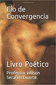 Guilherme duarte é um humorista português que começou a sua carreira através do blog por falar noutra não analisar o tipo de humor de guilherme duarte, mas sim o que encontro neste livro. Amazon Com Elo De Convergencia Livro Poetico Portuguese Edition 9781687164025 Duarte Prof Wilson Serafim Duarte Prof Wilson Serafim Souza Guilherme Andrios Books