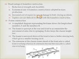 It may either be constructed separately and bolted to the chassis or manufactured integral with the chassis (i.e. Automotive Engineering Ppt Download