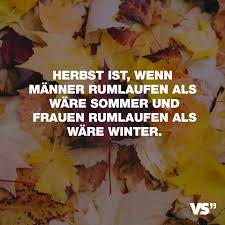 Herbst Ist Wenn Manner Rumlaufen Als Ware Sommer Und Frauen Rumlaufen Als Ware Winter Visual Statements Spruche Winter Sommer Herbst Spruch