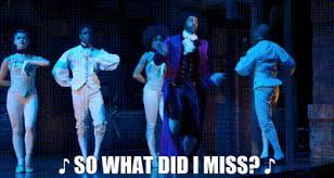 YARN | ♪ So what did I miss? ♪ | Hamilton | Video clips by quotes |  55b57846 | 紗
