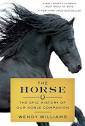 The Horse: The Epic History of Our Noble Companion: Williams ...