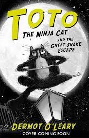 Toto The Ninja Cat And The Great Snake Escape Dermot O Leary 9781444939453