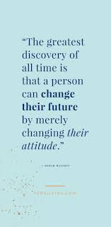 Change Your Attitude And Change Your Future Quotes About Positive Mindset Qprah Quotes Change Your Attit Wise Words Quotes Change Quotes Future Quotes