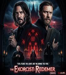 Best - 🎬 The Exorcist: Redeemer (2025) – Official Trailer 👹 Evil never  dies… it only waits to be reborn. Keanu Reeves and Tom Hardy join forces in  this terrifying reimagining of