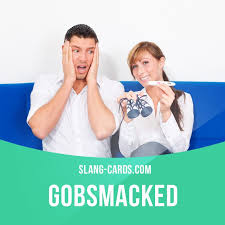 Gobsmacked Means Extremely Surprised Or Shocked Example I Was Gobsmacked When She Told Me She Was English Idioms English Vocabulary List English Vocabulary