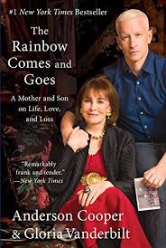 Anderson cooper is getting a gift he didn't expect: The Rainbow Comes And Goes A Mother And Son On Life Love And Loss Cooper Anderson Vanderbilt Gloria 9780062454959 Amazon Com Books