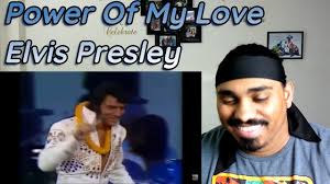 Elvis Presley (Power Of My Love ) Reaction!