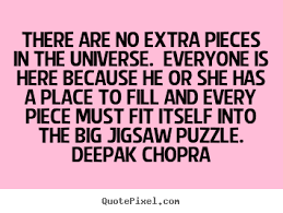 But like a puzzle, when it's complete, it's like art, it's whole, and sometimes it's not what you'd expect from the picture on the box! Quotes About Puzzle Piece 78 Quotes