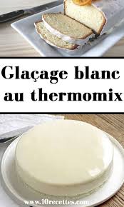 Glacage Blanc Au Thermomix Glacage Blanc Idee Recette Thermomix Thermomix