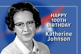 Happy Birthday, Katherine Johnson! The...