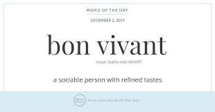 Word Of The Day Bon Vivant Merriam Webster In 2020 Word Of The Day Words Uncommon Words