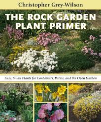 How to plant plants in a rock garden. The Rock Garden Plant Primer Easy Small Plants For Containers Patios And The Open Garden Kindle Edition By Grey Wilson Christopher Crafts Hobbies Home Kindle Ebooks Amazon Com
