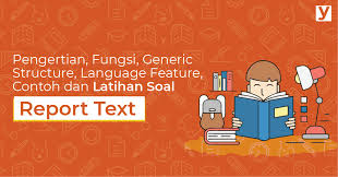 Pengertian cleaning service dapat dikupas menjadi dua kata yakni bersih dan pelayanan. Pengertian Fungsi Generic Structure Language Feature Contoh Dan Latihan Soal Report Text Yureka Education Center