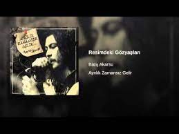 Baris Akarsu Resimdeki Gozyaslari Youtube Baris Muzik Sarkilar