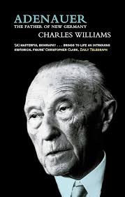 Adenauer: The Father of the New Germany : Williams, Charles: Amazon.de:  Books