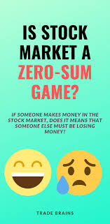 There's a mistaken tendency to think that a dollar that leaves the in fact, investors sitting in stocks without trading actually experience the paper fluctuations with everyone else along with the market. Is Stock Market Investing A Zero Sum Game Zero Sum Game Investing Stock Market