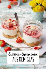 Erdbeer Cheesecake Im Glas Rezept Rezept Rezepte Dessert Rezepte Einfach Rezepte Im Glas