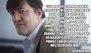 Discover 21 quotes tagged as offended you quotations: Stephen Fry On Being Offended Atheism