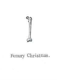 Femury Christmas Card Skeleton Anatomy Science Happy Holidays Gothic Humor Bone Pun Taxidermy Oddities Black And White Medical Jokes Anatomy Massage Quotes