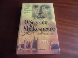 O Segredo de Shakespeare" de Jennifer Lee Carrell
