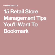 15 Retail Store Management Tips You Ll Want To Bookmark Management Tips Retail Store Business Management Degree