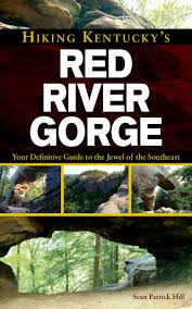 Thrills ville adventure park offers the gorge underground, which is a kayaking tour taken through an underground cave. Hiking Kentucky S Red River Gorge Your Definitive Guide To The Jewel Of The Southeast Hill Sean Patrick 9780897329613 Amazon Com Books