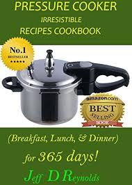 Choose the right one, and you could become a daily bestseller with. Pressure Cooker Irresistible Recipes Cookbook Breakfast Lunch Dinner For 365 Days English Edition Ebook Reynolds Jeff D Amazon De Kindle Shop