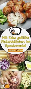 Mit Kase Gefullte Fleischballchen Im Speckmantel Rezept Mit Video Rezept Rezepte Gefullte Fleischballchen Einfache Rezepte Mittagessen