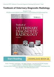 Access your etextbooks instantly, across any device. Download Pdf Textbook Of Veterinary Diagnostic Radiology By Donald E Thrall Read Online