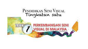 Check spelling or type a new query. Bab 1 Tingkatan 1 Pendidikan Seni Visual Perkembangan Seni Visual Di Malaysia Youtube