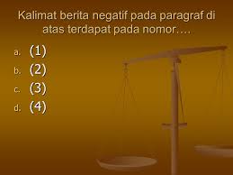 Agar lebih jelas, perhatikan contoh kalimat berita negatif berikut Kalimat Berita Negatif Ppt Download