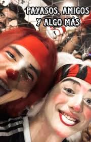 Payasos, amigos y algo más"
