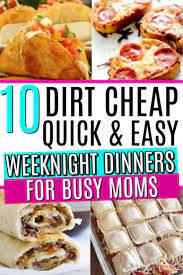 10 Quick Easy Weeknight Dinners On A Budget Cheap Easy Meals Easy Cheap Dinners Dinner On A Budget