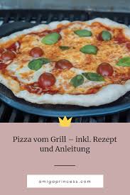 Pizza Vom Grill Rezept Und Anleitung Lykke Life Rezepte Kochen Und Backen Pizza Auf Dem Grill