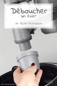 Deboucher Un Evier De Facon Ecologique Clementine La Mandarine