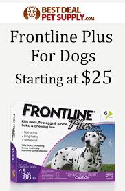 Best Deal Pet Supply Is Offering Front Line For Dogs Starting At 25 This Deal Is Currently Activated On The Site Pet Supplies Frontline Plus For Dogs Pets