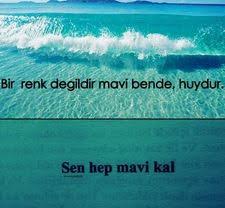 Mavi Renk Degildir Ozlu Sozler Mavi Sozleri Guzel Soz