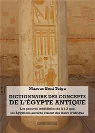 Dictionnaire des concepts de l'Égypte antique : les preuves indélébiles de  A à Z que les Égyptiens anciens étaient des Noirs d'Afrique