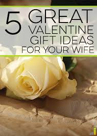 Easy and quick gifts for everyone! 5 Great Valentine Gift Ideas For Your Wife Frugal Rules