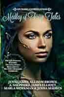 Medley of Fairy Tales: NSWG Compilation 1: Volume 1 : James, Jenni, Brown,  Allison, Shepherd, A., Elliott, James, Workman, Marla, Madsen, Jenna:  Amazon.es: Libros