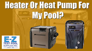 Cheapest electric heaters to run. Heat Pump Vs Gas Heater Which Is Better For Your Pool E Z Test Pool Supplies