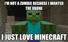 Funny Meme I Am Not A Zombie Because I Wanted The Xbone Picture