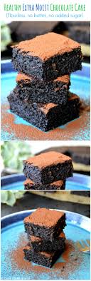 No Sugar Butter Or Flour In This Incredibly Moist Chocolate Cake Yes Healthy Can Taste Like Heaven Sugar Free Recipes Healthy Sweets Sugar Free Desserts