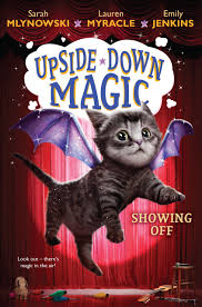 Cover Reveal Upside Down Magic Showing Off Book 3 In The Series By Sarah Mlynowski And Lauren Myracle Coming In 20 Magic For Kids Magic Book Audio Books