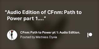 CFnm: Path to Power pt 1: Audio Edition (flames+) | Patreon
