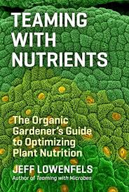North fork, long island, ny. Teaming With Nutrients The Organic Gardener S Guide To Optimizing Plant Nutrition Buy Online In Angola At Angola Desertcart Com Productid 106468613