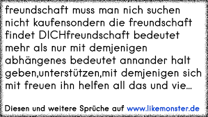 Freundschaft Ist Wenn Man Fureinander Da Ist Auch Wenn Man Sich Zur Zeit Eig Gar Nicht Brauchte Freundschaft Ist W Tolle Spruche Und Zitate Auf Www Likemonster De