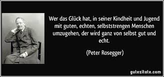 Wer Das Glück Hat In Seiner Kindheit Und Jugend Mit Guten