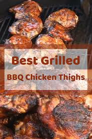 Best Grilled Bbq Chicken Thighs Bbq Chicken Thighs Grilled Bbq Chicken Grilled Chicken Recipes